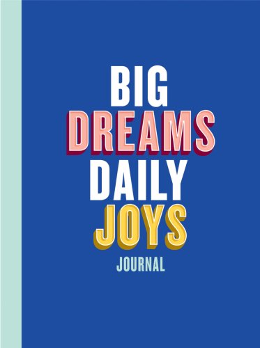 Big dreams, daily joys journal | elise blaha cripe