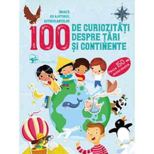 100 de curiozitati despre tari si continente, editura arc