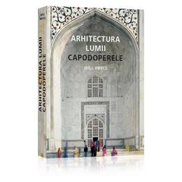 Arhitectura lumii capodoperele - will pryce, editura vellant