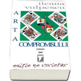 Arta compromisului - ileana vulpescu, editura tempus