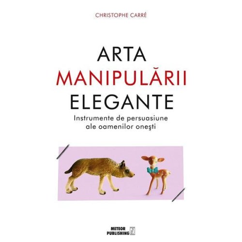 Arta manipularii elegante - christophe carre