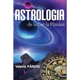Astrologia de la cer la pamant - valeriu panoiu, editura for you