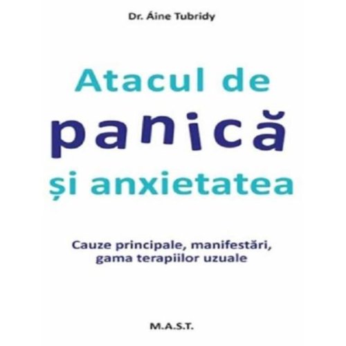 Atacul de panica si anxietatea - aine tubridy, editura mast