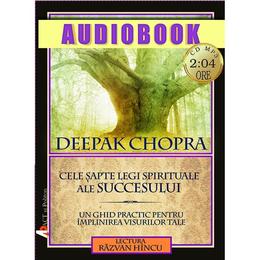 Audiobook - cele sapte legi spirituale ale succesului - deepak chopra, editura act si politon