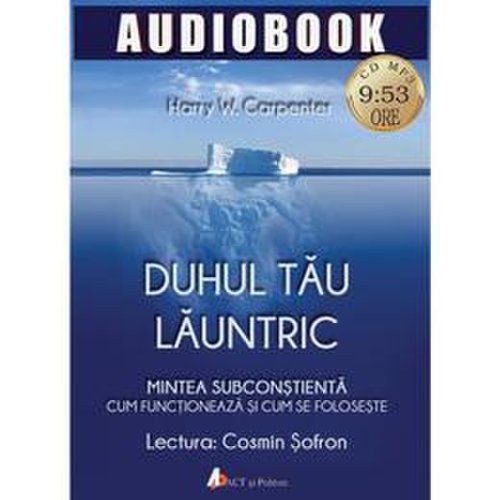 Audiobook - duhul tau launtric - harry w. carpenter, editura act si politon