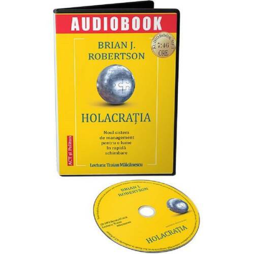 Audiobook. holacratia - brian j. robertson, editura act si politon