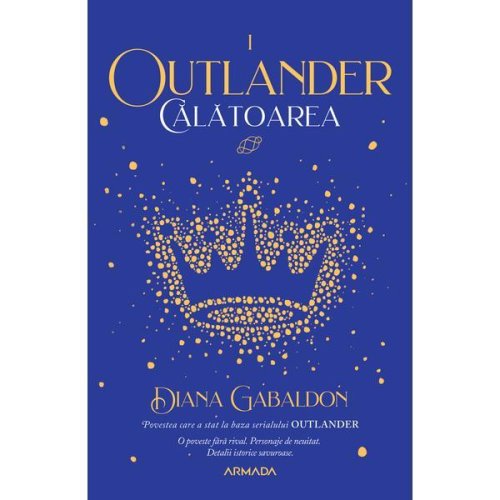 Călătoarea (seria outlander partea i ed.2020) autor diana gabaldon, editura armada
