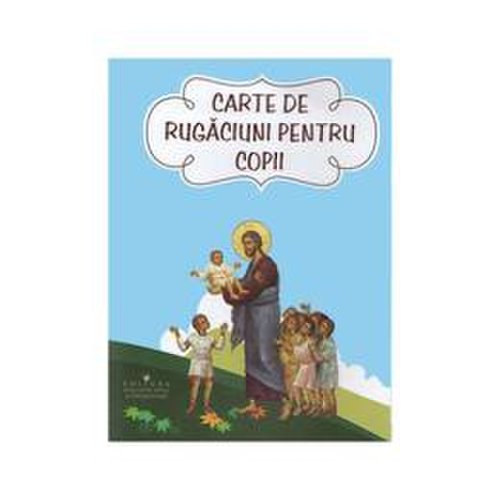 Carte de rugaciuni pentru copii, editura episcopia devei si hunedoarei