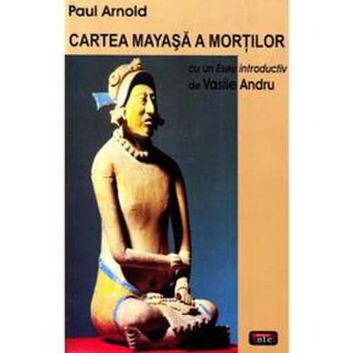 Cartea mayasa a mortilor - paul arnold, editura antet