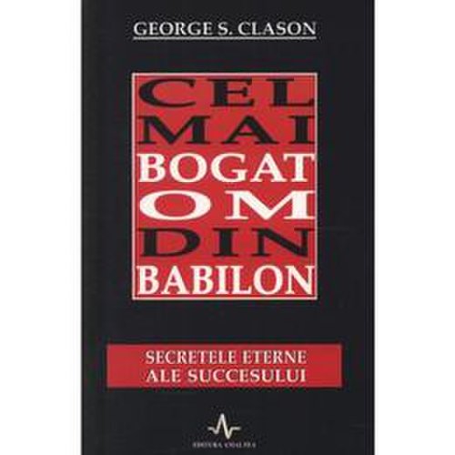 Cel mai bogat om din babilon - george s. clason, editura amaltea