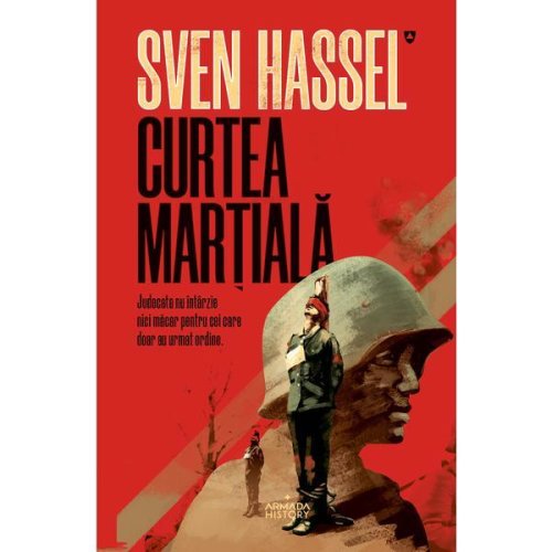 Curtea marțială (ed. 2020) autor sven hassel, editura armada