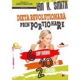 Dieta revolutionara prin portionare - ian k. smith, editura paralela 45