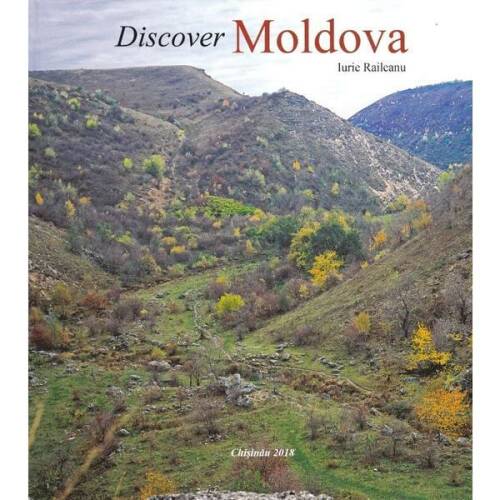 Discover moldova - iurie raileanu, editura chisinau