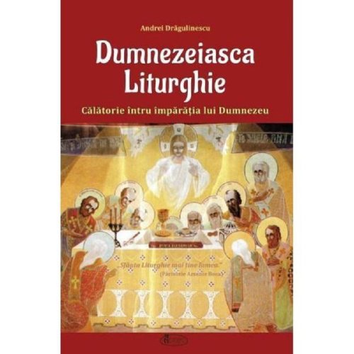 Dumnezeiasca liturghie - andrei dragulinescu, editura agaton