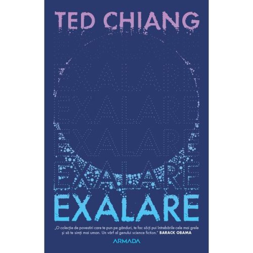 Exalare autor ted chiang, editura ted chiang, editura armada