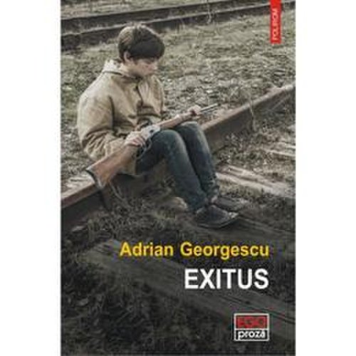 Exitus - adrian georgescu, editura polirom