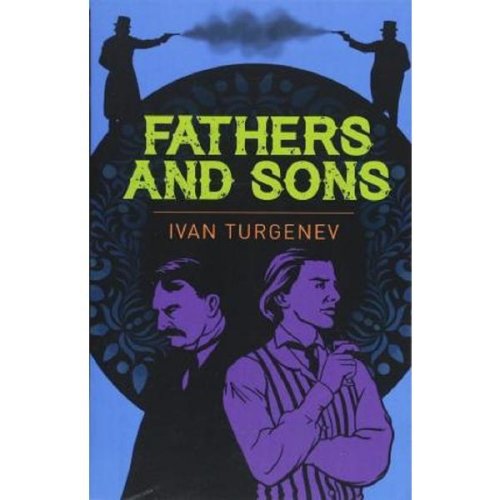 Fathers and sons - ivan sergeyevich turgenyev, editura arcturus publishing