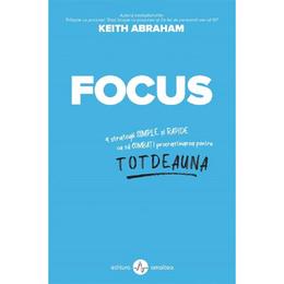 Focus - keith abraham, editura amaltea