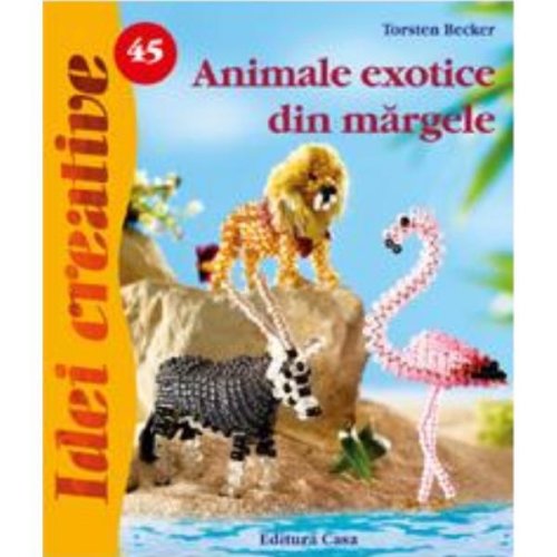 Idei creative 45 - animale exotice din margele - torsten becker