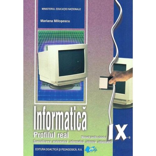 Informatica - clasa 9 - manual. profilul real, mate-info, intensiv info - mariana milosescu