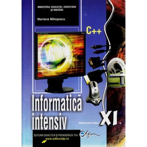 Informatica intensiv c++ - clasa 11 - manual - mariana milosescu, editura didactica si pedagogica