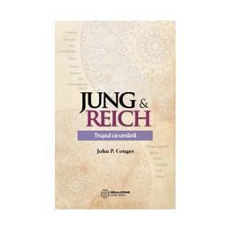 Jung si reich. trupul ca umbra - john p. conger, editura atman