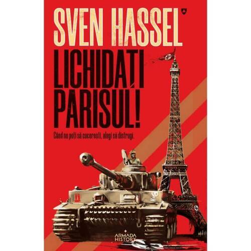 Lichidați parisul! (ed. 2020) autor sven hassel, editura armada