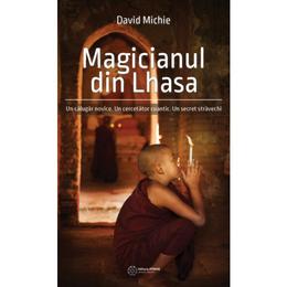 Magicianul din lhasa - david michie, editura atman