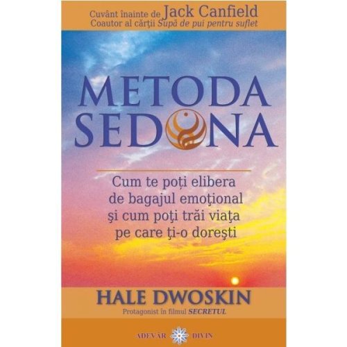Metoda sedona - hale dwoskin, editura adevar divin