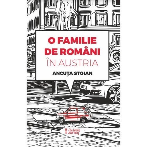 O familie de romani in austria - ancuta stoian, editura the writing journey