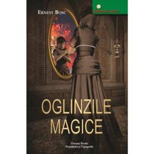 Oglinzile magice - ernest bosc, dinasty books proeditura si tipografie