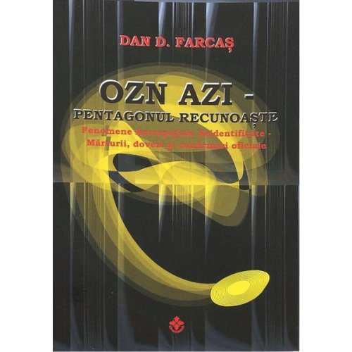 Ozn azi. pentagonul recunoaste - dan d. farcas, editura dharana