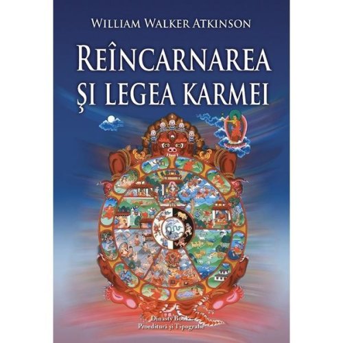 Reincarnarea si legea karmei - william walker atkinson, dinasty books proeditura si tipografie