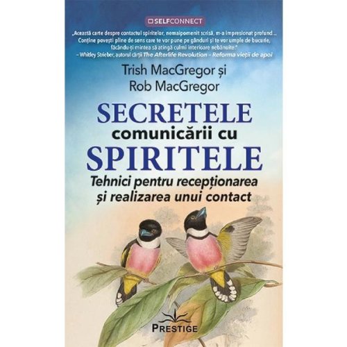 Secretele comunicarii cu spiritele - trish macgregor, rob macgregor, editura prestige