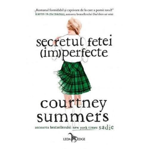 Secretul fetei (im)perfecte - courtney summers, editura leda