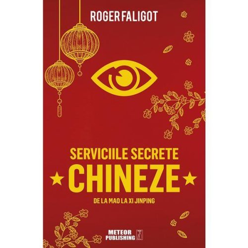 Serviciile secrete chineze - roger faligot, editura meteor press