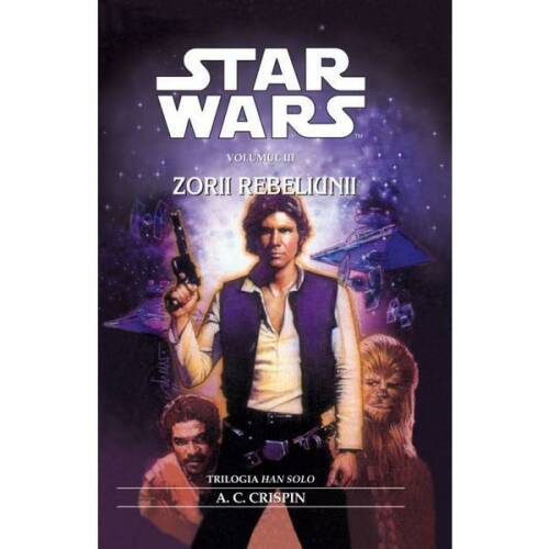 Star wars - volumul iii - zorii rebeliunii - a. c. crispin, editura amaltea