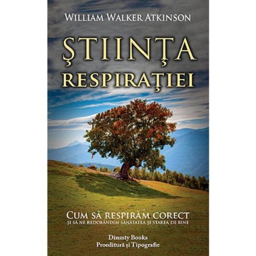 Stiinta respiratiei - william walker atkinson, dinasty books proeditura si tipografie