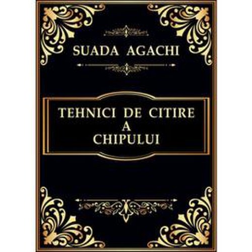 Tehnici de citire a chipului - suada agachi, editura adriana nicolae