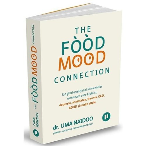The food mood connection - dr. uma naido, editura publica