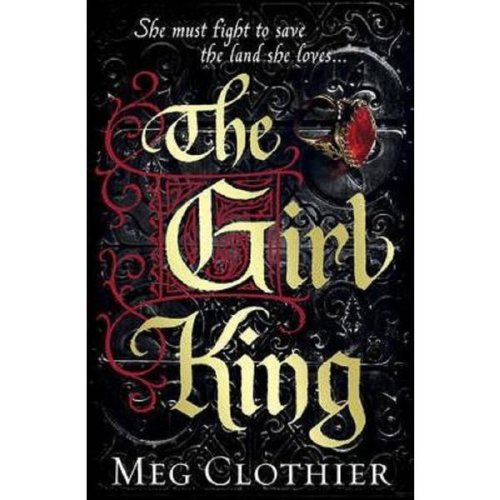 The girl king - meg clothier, editura cornerstone