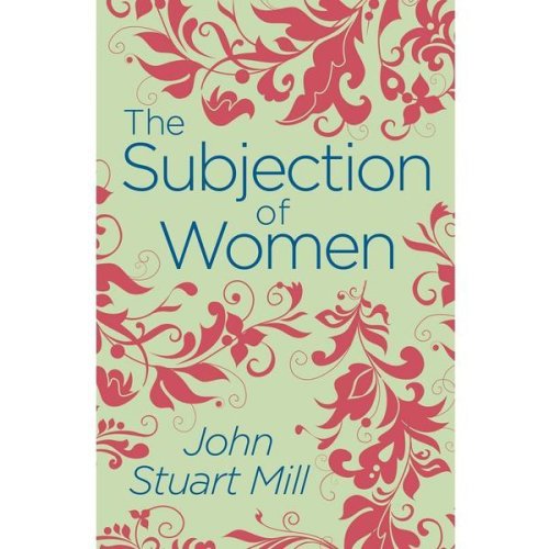 The subjection of women - john stuart mill, editura arcturus publishing