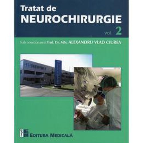 Tratat de neurochirurgie vol. 2 - alexandru vlad ciurea, editura medicala