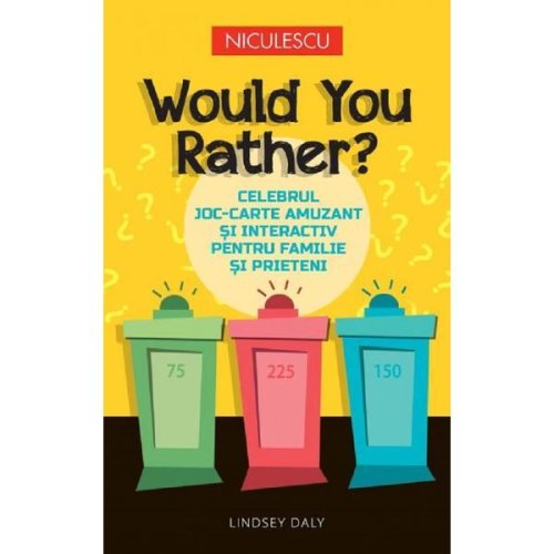 Would you rather? - lindsey daly, editura niculescu