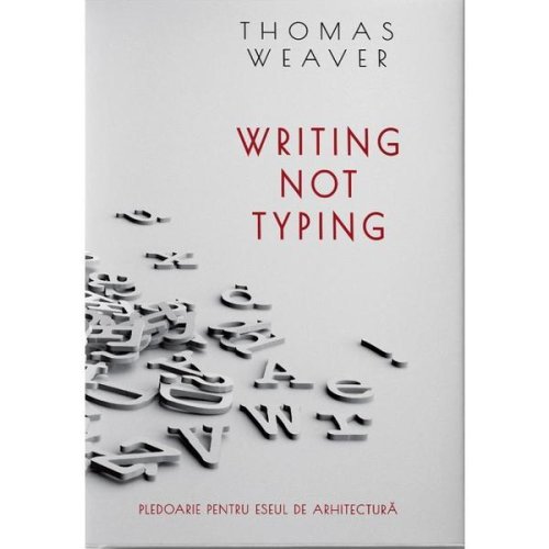 Writing not typing - thomas weaver, editura pro cultura